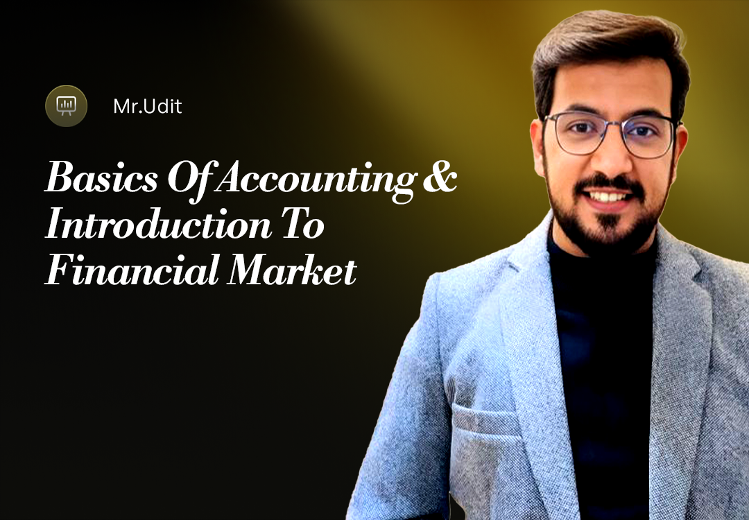 Basics of Accounting and Introduction to financial statements